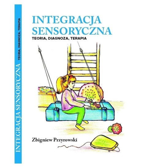 Integracja Sensoryczna Teoria, Diagnoza, Terapia