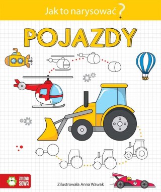 Jak to narysować? Pojazdy