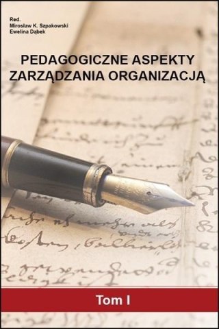 Pedagogiczne aspekty zarządzania organizacją T.1