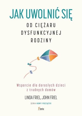 Jak uwolnić się od ciężaru dysfunkcyjnej rodziny