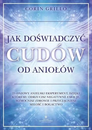 Jak doświadczyć cudów od aniołów