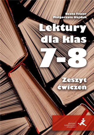 Lektury dla klas 7-8. Zeszyt ćwiczeń