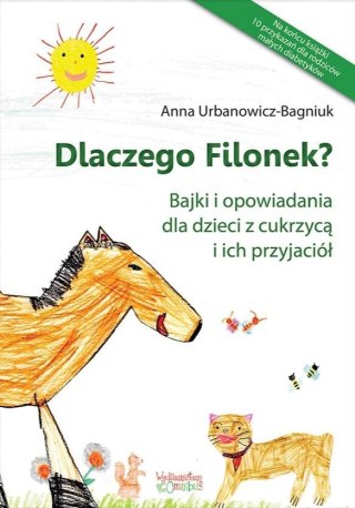 Dlaczego Filonek? Bajki i opowiadania dla...