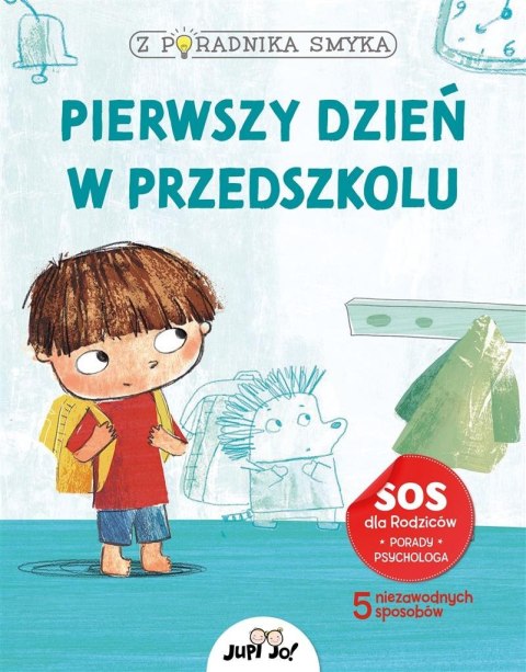 Z poradnika smyka. Pierwszy dzień w przedszkolu