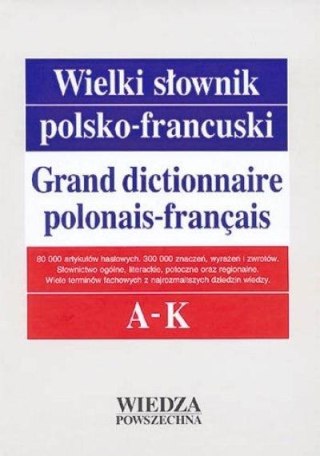 Wielki słownik polsko-francuski T. 1 A-K w.2