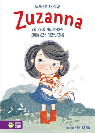 Zuzanna. Co było najpierw: kura czy przyjaźń?