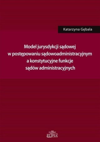 Model jurysdykcji sądowej w postępowaniu sądowoadm