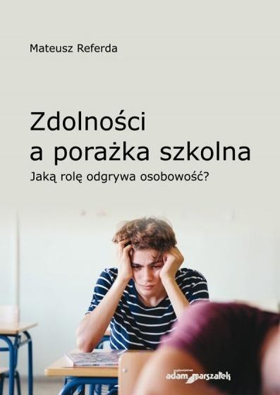 Zdolności a porażka szkolna. Jaką rolę odgrywa...