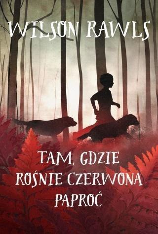 Tam gdzie rośnie czerwona paproć