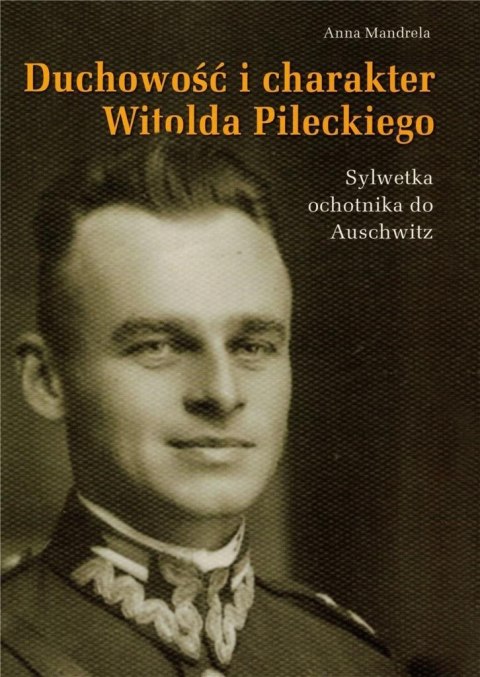 Duchowość i charakter Witolda Pileckiego