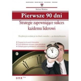 Pierwsze 90 dni. Strategie zapewniające sukces...