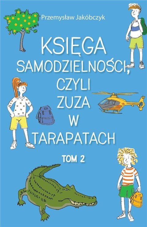 Księga samodzielności, czyli Zuza w tarapatach T.2