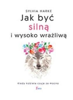 Jak być silną i wysoko wrażliwą