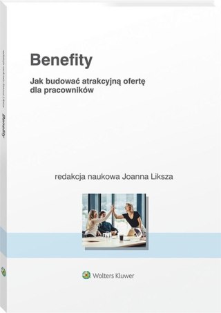 Benefity. Jak budować atrakcyjną ofertę dla..