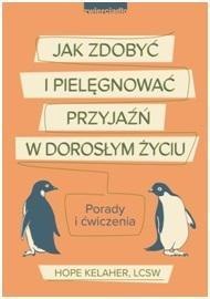 Jak zdobyć i pielęgnować przyjaźń w dorosłym życiu