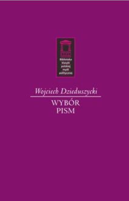 Wojciech Dzieduszycki. Wybór pism