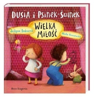 Dusia i Psinek-Świnek. Wielka miłość