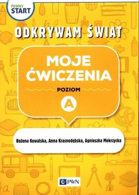 Pewny start. Odkrywam świat. Moje ćwiczenia poz.A