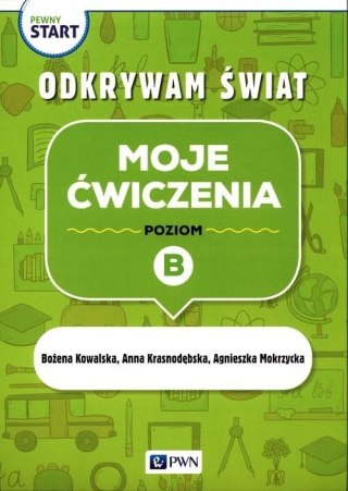 Pewny start. Odkrywam świat. Moje ćwiczenia poz.B