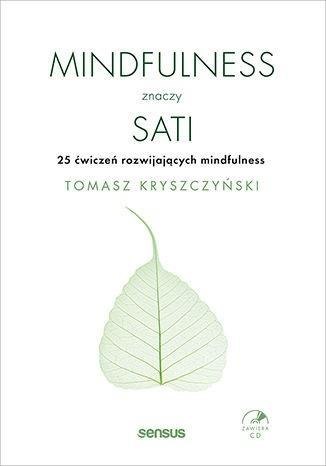 Mindfulness znaczy sati. 25 ćwiczeń...