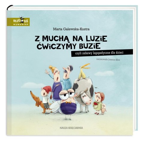 Z muchą na luzie ćwiczymy buzie, czyli zabawy...