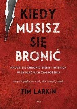 Kiedy musisz się bronić. Naucz się ochronić...