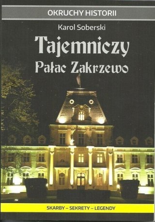 Tajemniczy Pałac Zakrzewo