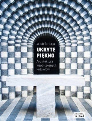 Ukryte piękno. Architektura współczesnych..