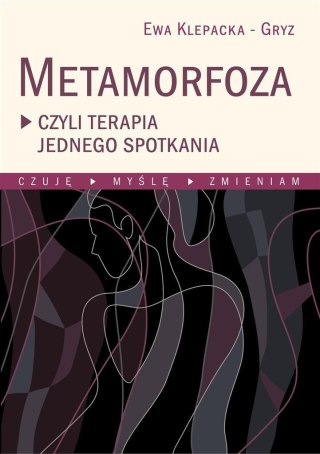 Metamorfoza czyli terapia jednego spotkania