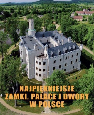 Najpiękniejsze zamki, pałace i dwory w Polsce