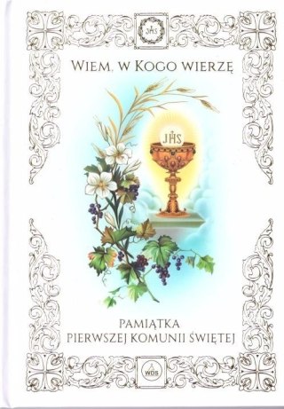 Pamiątka I Komunii Św. - Wiem, w Kogo wierzę