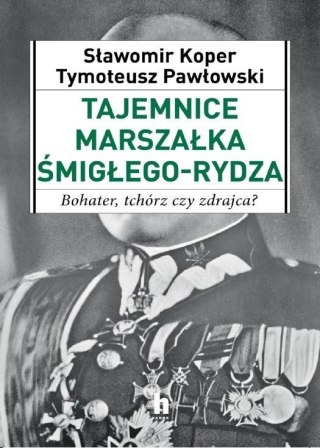 Tajemnice Marszałka Śmigłego-Rydza