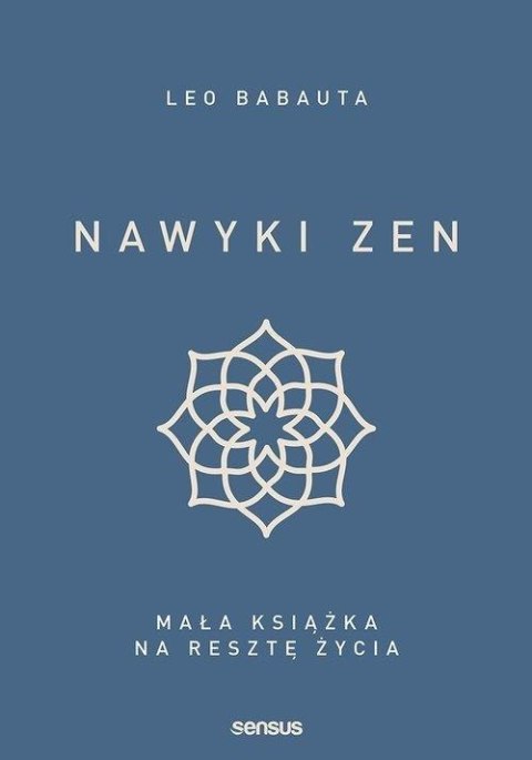 Nawyki zen. Mała książka na resztę życia