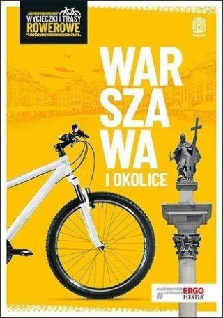 Wycieczki i trasy rowerowe. Warszawa i okolice