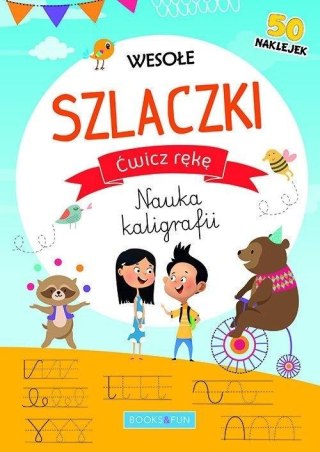 Ćwicz rękę Nauka kaligrafii. Wesołe szlaczki