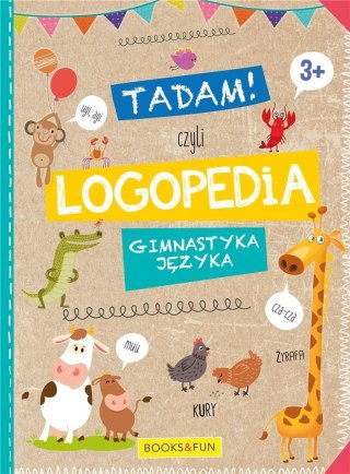 Tadam! Czyli logopedia. Gimnastyka języka. 3+