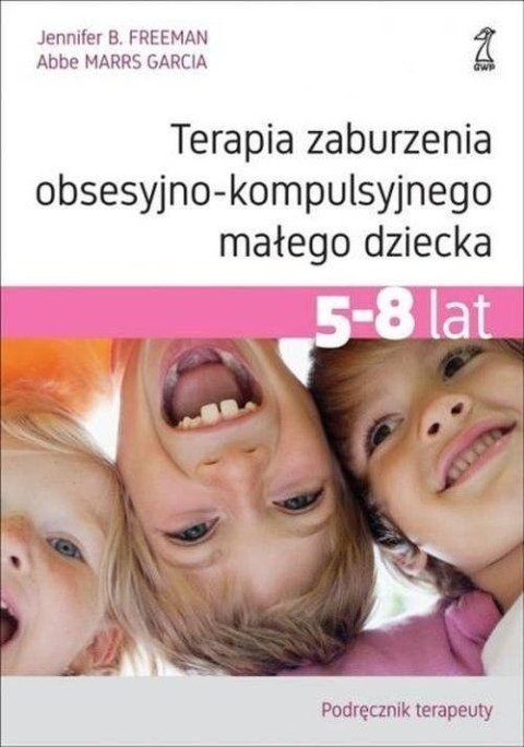 Terapia zaburzenia.. 5-8 lat. Podręcznik terapeuty