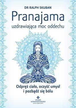 Pranajama - uzdrawiająca moc oddechu