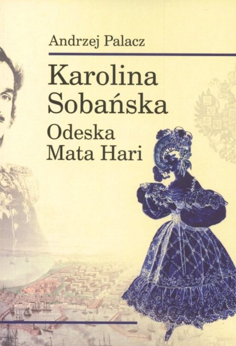 Karolina Sobańska. Odeska Mata Hari