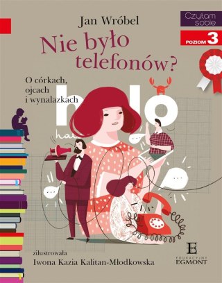 Nie było telefonów? O córkach , ojcach i wynalazka