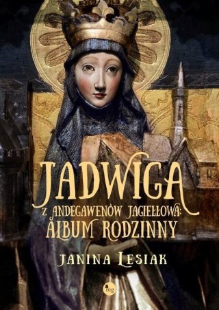 Jadwiga z Andegawenów Jagiełłowa Album rodzinny