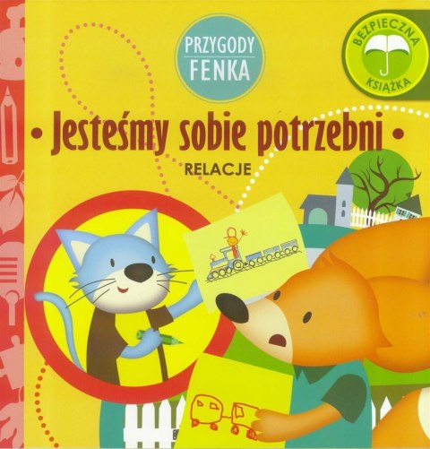 Przygody Fenka. Relacje, Jesteśmy sobie potrzebni