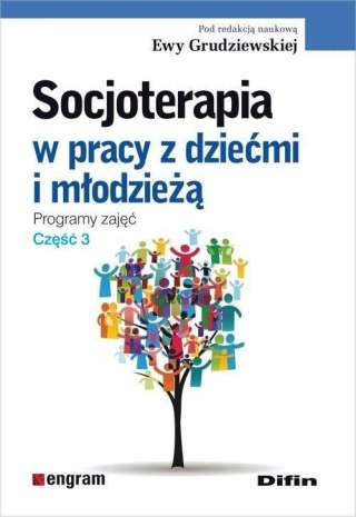 Socjoterapia w pracy z dziećmi i młodzieżą T.3