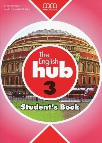 The English Hub 3 B1 SB MM PUBLICATIONS The English Hub 3 B1 SB MM PUBLICATIONS