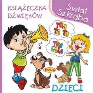 Świat Szkraba. Książeczka dżwięków. Dzieci