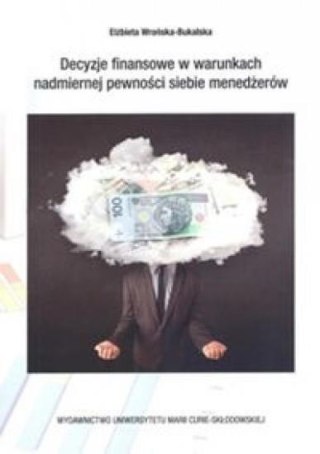 Decyzje finansowe w warunkch nadmiernej pewności..