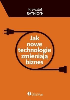 Jak nowe technologie zmieniają biznes