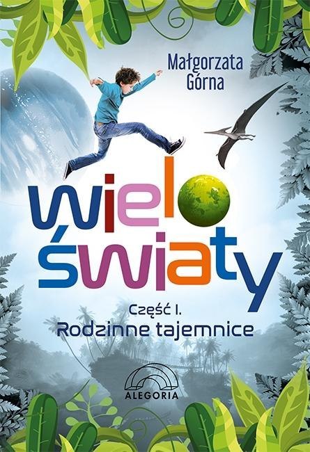 Wieloświaty Część I Rodzinne tajemnice