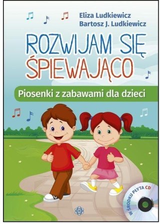 Rozwijam się śpiewająco. Piosenki z zabawami +CD