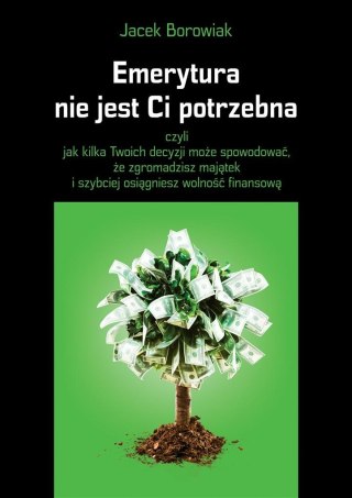 Emerytura nie jest Ci potrzebna